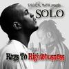 Solo "Rags to Righteousness"
