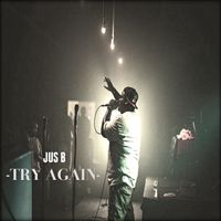 Try Again (Single) by Jus B