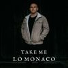 LO MONACO - TAKE ME