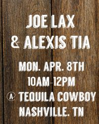 Live music by Joe Lax and Alexis Tia