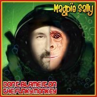 Don't blame it on the Funky Monkey by Magpie Sally