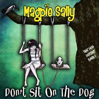 Don't sit on the dog by Magpie Sally 