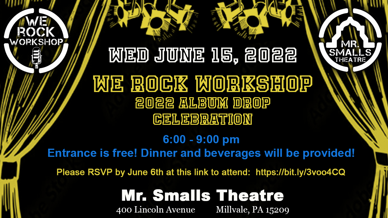 We Rock Workshop Album Drop and Celebration! @ Mr. Smalls Theater - Jun 15