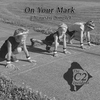 On Your Mark (Acoustic Single) - Draft 2020 0619 by The C2 Incident