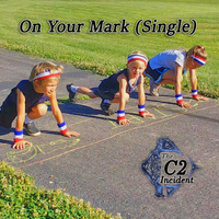 On Your Mark (Single) by The C2 Incident