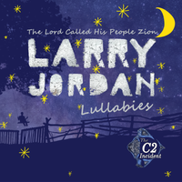 The LORD Called His People Zion - Larry Jordan Lullabies by The C2 Incident