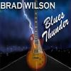 Brad Wilson Blues Thunder: Brad Wilson