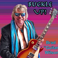 Buckle Up! by Brad "Guitar" Wilson