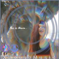 This is Heaven by XHouseMusic