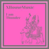 I am Thunder by XHouseMusic Feat. Matthew C. Brown