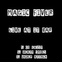 Live at It Bar E.P. by Magic Fiver