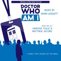 Doctor Who Am I (Original Score from the Film) by Mark Leggett