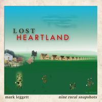 Lost Heartland by Mark Leggett