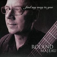 Find My Way to You by Roland Majeau