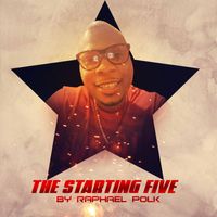 The Starting Five (Mixtape) by Raphael Polk