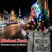 Christmas Down In Mexico by Michael Scott