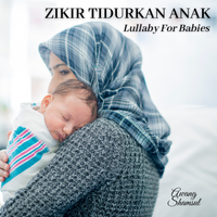 Zikir Tidurkan Anak (Lullaby For Babies) by Awang Shamsul