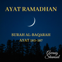 Ayat Ramadhan (Surah Al-Baqarah Ayat 183-187) by Awang Shamsul