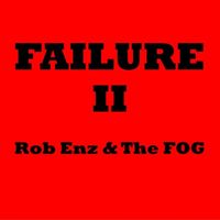 Failure II by Rob Enz & The FOG