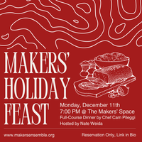 Makers' Holiday Feast (Four-Course Dinner + Music)