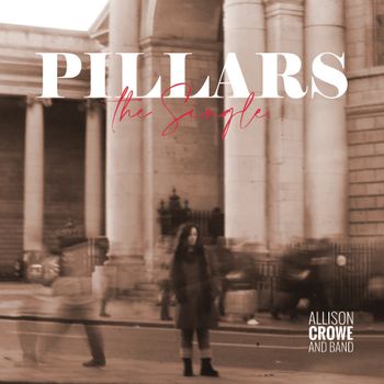 Pillars - Allison Crowe and Band - single cover - Billie Woods Photography + Mind Palace Design
