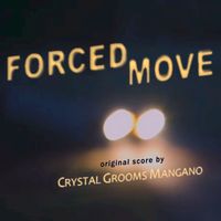 Forced Move by Crystal Grooms Mangano