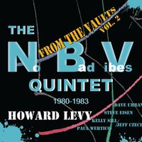 From the Vaults, Vol. 2: The NBV Quintet 1980-1983 by Howard Levy, Dave Urban, Steve Eisen, Kelly Sill, Jeff Czech, Paul Wertico
