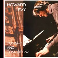 Tonight and Tomorrow by Howard Levy