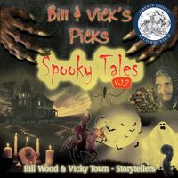 Bill & Vick's Picks: Spooky Tales, Vol. 2 by Bill Wood and Vicky Town, Storytellers
