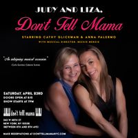 Cathy Glickman and Anna Palermo, Judy and Liza, Don't Tell Mama
