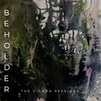 The Cicada Sessions by Beholder