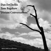 Distant Conversations (160 MP3 version) by Dan DeChellis / Tom Bagshaw
