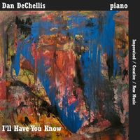 I'll Have You Know by Dan DeChellis