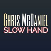 Slow Hand (EP) by Chris McDaniel