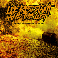 When The Smoke Clears by Lee Resistant & The Lost