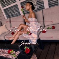 For My Love (Single) by Jessenia Mills