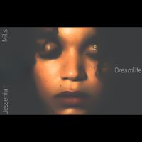 Dreamlife (Single) by Jessenia Mills