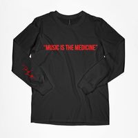 “Music Is The Medicine” long sleeve