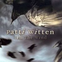 Tell The Wind by Patti Witten