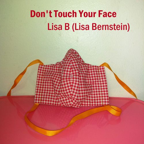 cover image "Don't Touch Your Face" by Lisa B (Lisa Bernstein)