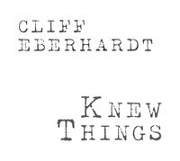 CD RELEASE PARTY Cliff Eberhardt for "Knew Things" livestream FROM GODFREY DANIELS! Special guest - Louise Mosrie