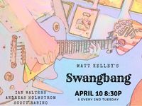 Matt Kelley's Swangbang