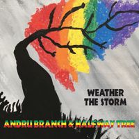 Weather The Storm by Andru Branch & Halfway Tree