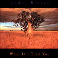 What If I Told You by Andru Branch & Halfway Tree