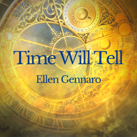 TIME WILL TELL by Ellen Gennaro