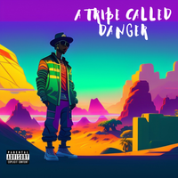 A Tribe Called Danger by Tommy Danger - The Now and Laterman