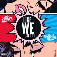 Like we used to by Tommy Danger - The Now and Laterman