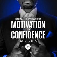 Motivation and Confidence vol. 1  by Tommy Danger