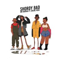 Shordy Bad by Mr Aborga (Feat. Ohene Poku)