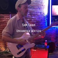 Uncharted Waters by Sam Crain